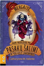 Mergaitė, kuri nusileido po Pasakų šalimi ir ten kėlė linksmybes. 2 knyga