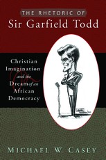 The Rhetoric of Sir Garfield Todd