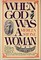 When God Was A Woman