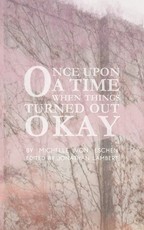 Once Upon a Time...When Things Turned Out Okay