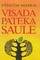 Visada pateka saulė