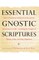 Essential Gnostic Scriptures
