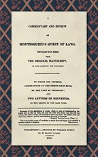 A Commentary and Review of Montesquieu's Spirit of Laws, Prepared For Press From the Original Manuscript in the Hands of the Publisher (1811)