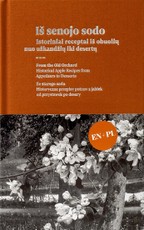 IŠ SENOJO SODO. Istoriniai receptai iš obuolių nuo užkandžių iki desertų