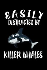 Easily Distracted By Killer Whales