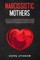 Narcissistic Mothers
