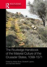 The Routledge Handbook of the Material Culture of the Crusader States, 1099-1571