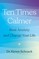 Ten Times Calmer