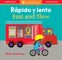 Fast and Slow / RÃ¡pido Y Lento