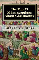 The Top 25 Misconceptions About Christianity