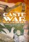 Caste War Now and Never