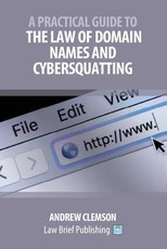 A Practical Guide to the Law of Domain Names and Cybersquatting