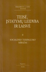 Teisė, įstatymų leidyba ir laisvė II. Socialinio teisingumo miražas