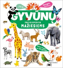 GYVŪNŲ ENCIKLOPEDIJA MAŽIESIEMS: spalvinga ir smagi pažintis su daugiau nei 200 skirtingų gyvūnų
