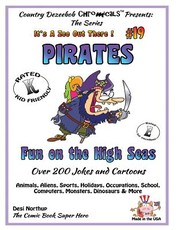 Pirates - Fun on the High Seas - Over 200 Jokes + Cartoons - Animals, Aliens, Sports, Holidays, Occupations, School, Computers, Monsters, Dinosaurs & More - in BLACK + WHITE