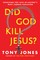Jones, T: Did God Kill Jesus?