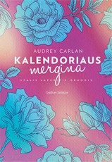 KALENDORIAUS MERGINA. Spalis, lapkritis, gruodis KALENDORIAUS MERGINA. Spalis, lapkritis, gruodis