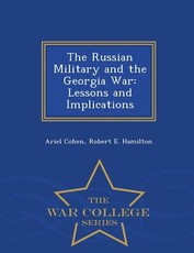 The Russian Military and the Georgia War