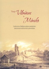 Tarp Vilniaus ir Minsko