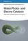Water Photo- And Electro-Catalysis