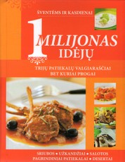 1 milijonas idėjų. Trijų patiekalų valgiaraščiai bet kuriai progai