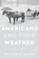 Americans and Their Weather