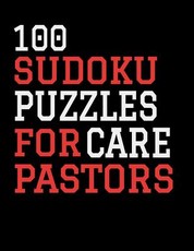 100 Sudoku Puzzles For Care Pastors
