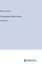 The Northern Whale-Fishery