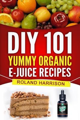 elfbar nachfüll pod läuft aus DIY 101 Yummy Organic e-Juice Recipes