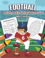 Football Activity and Coloring Book for kids Ages 4 and up