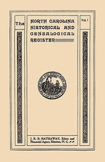 North Carolina Historical and Genealogical. Register. Eleven Numbers Bound in Three Volumes. Volume I