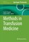 Methods in Transfusion Medicine