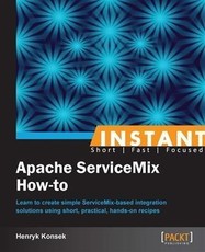 Instant Apache ServiceMix How-to