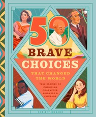 35 Brave Choices That Changed the World