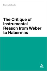 The Critique of Instrumental Reason from Weber to Habermas