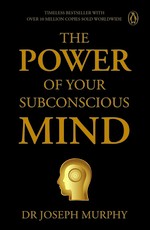 Penguin Select Classics: The Power of Your Subconscious Mind