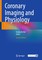Coronary Imaging and Physiology