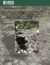 Estimated Probabilities, Volumes, and Inundation Area Depths of Potential Postwildfire Debris Flows from Carbonate, Slate, Raspberry, and Milton Creeks, near Marble, Gunnison County, Colorado