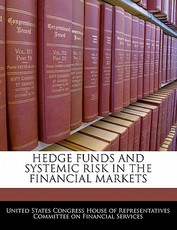 Hedge Funds and Systemic Risk in the Financial Markets