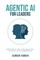 Agentic AI for Leaders