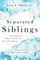Separated Siblings