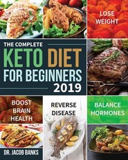 The Complete Keto Diet for Beginners #2019