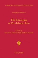 Literature of Pre-Islamic Iran,The: Companion Volume I