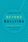 Beyond Bullying
