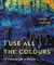 I Use All the Colours