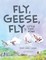 Fly, Geese, Fly