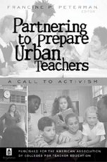 Partnering to Prepare Urban Teachers; A Call to Activism