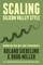 Scaling Silicon Valley Style. Growing Big But not Corporate. Vol.I