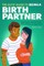 The Guys' Guide to Being a Birth Partner