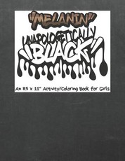 Melanin Unapologetically Black Coloring Book for Girls